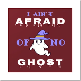 I Ain't Afraid Of No Ghost. Posters and Art